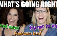 Lacie and Robin – What’s Going Right: Weed Nuns, Kindness Bus, Try Not to Cry