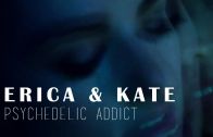 Erica & Kate (Dates) – Psychedelic Addict