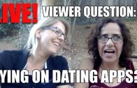Lacie and Robin – Viewer Question: Why Do People Lie on Dating Apps?