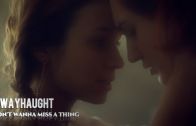Waverly & Nicole (Wynonna Earp) – I Don’t Want To Miss A Thing