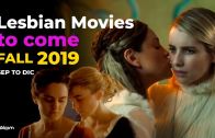 Upcoming Lesbian Movies Fall and Winter 2019