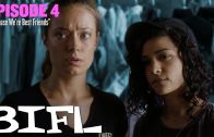 BIFL: The Series | Episode 4 – Because We’re Best Friends