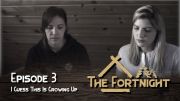 The Fortnight I Episode 3 I I Guess this is Growing Up I LGBT Webseries