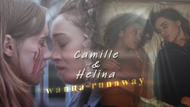 Camille and Helina | wanna runaway